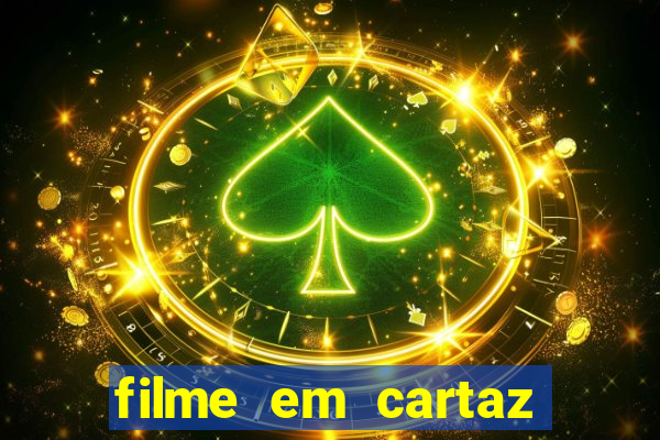 filme em cartaz cine araujo